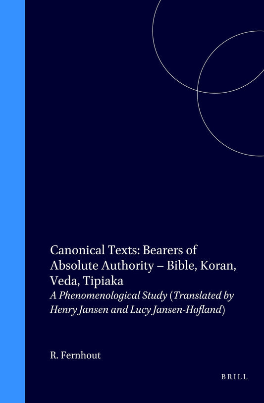Canonical Texts: Bearers of Absolute Authority – Bible, Koran, Veda, Tipiaka
