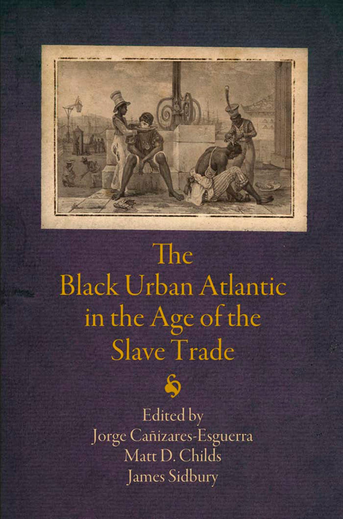Cover image for The Black Urban Atlantic in the Age of the Slave Trade ISBN 9780812223767