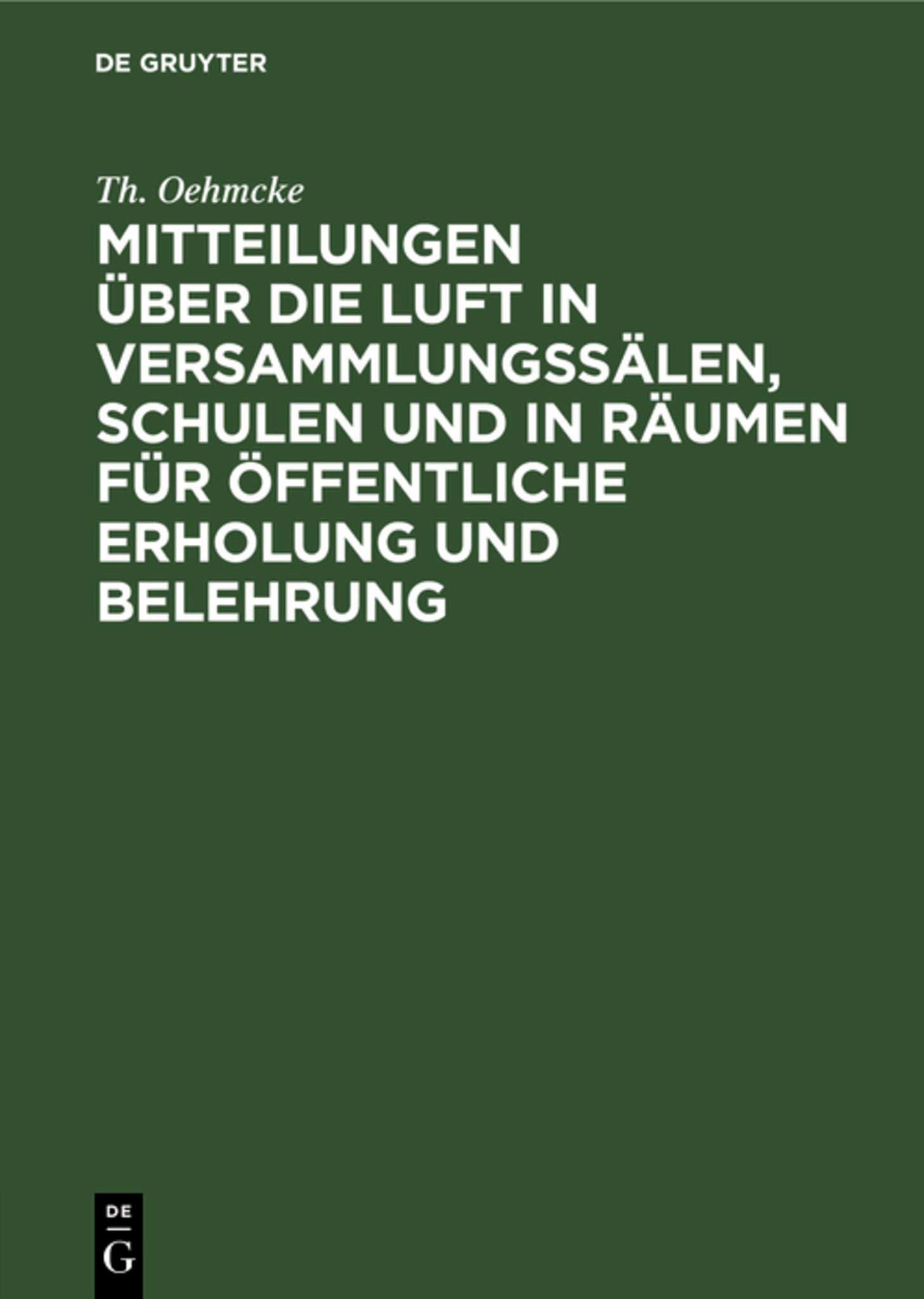 Mitteilungen über die Luft in Versammlungssälen, Schulen und in Räumen für öffentliche Erholung und Belehrung