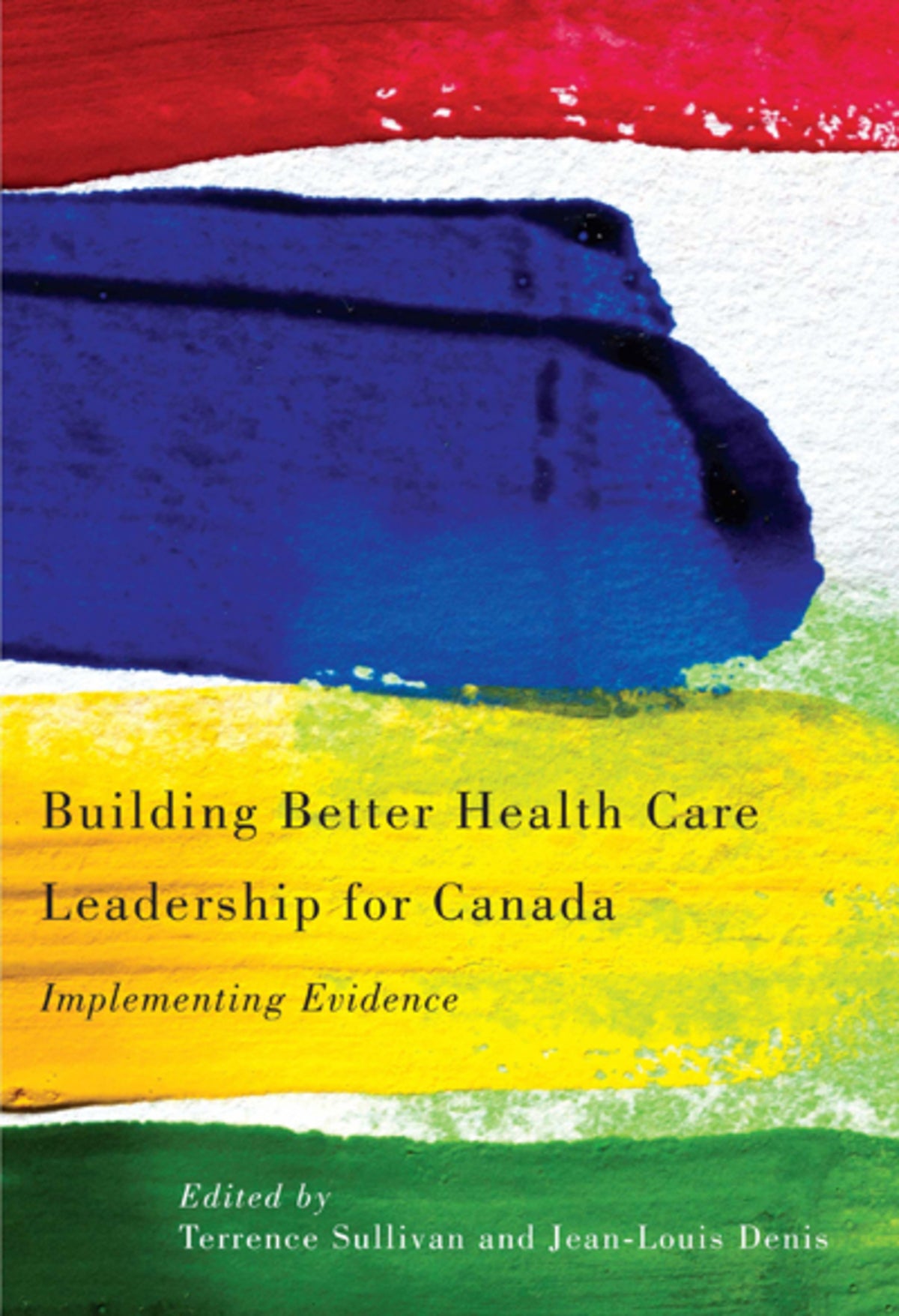 Cover image for Building Better Health Care Leadership for Canada ISBN 9780773586505