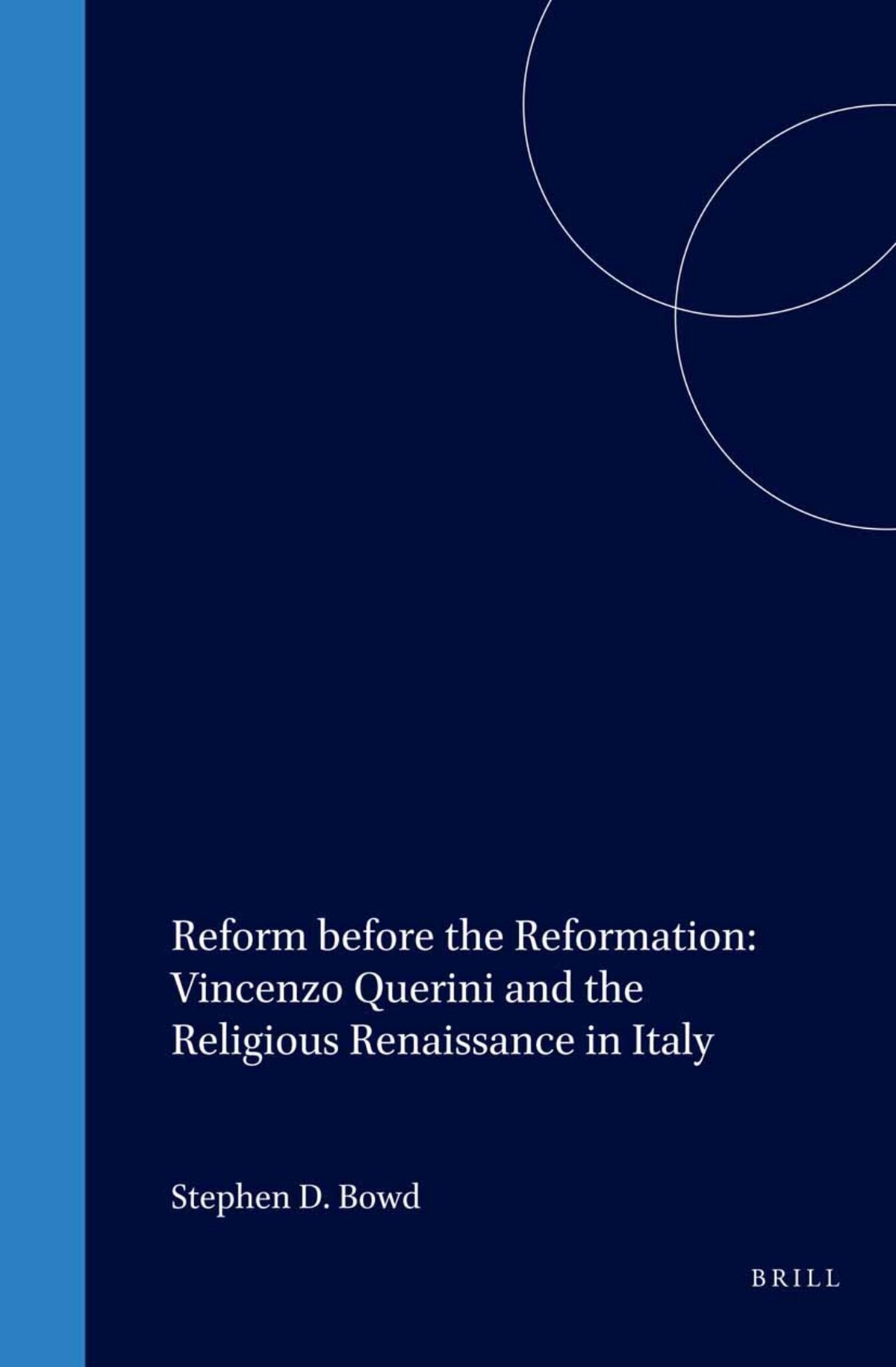 Cover image for Reform before the Reformation: Vincenzo Querini and the Religious Renaissance in Italy ISBN 9789004123793