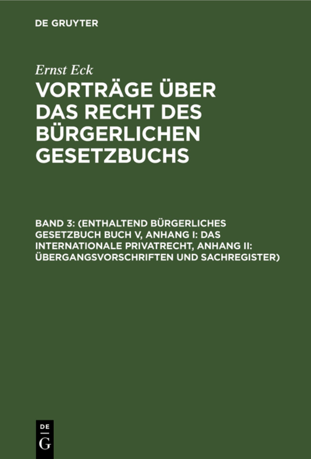 Cover image for (Enthaltend Bürgerliches Gesetzbuch Buch V, Anhang I: Das internationale Privatrecht, Anhang II: Übergangsvorschriften und Sachregister) ISBN 9783112376355