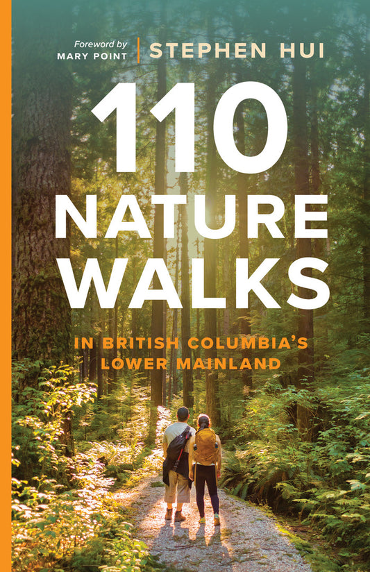 110 Nature Walks in British Columbia's Lower Mainland