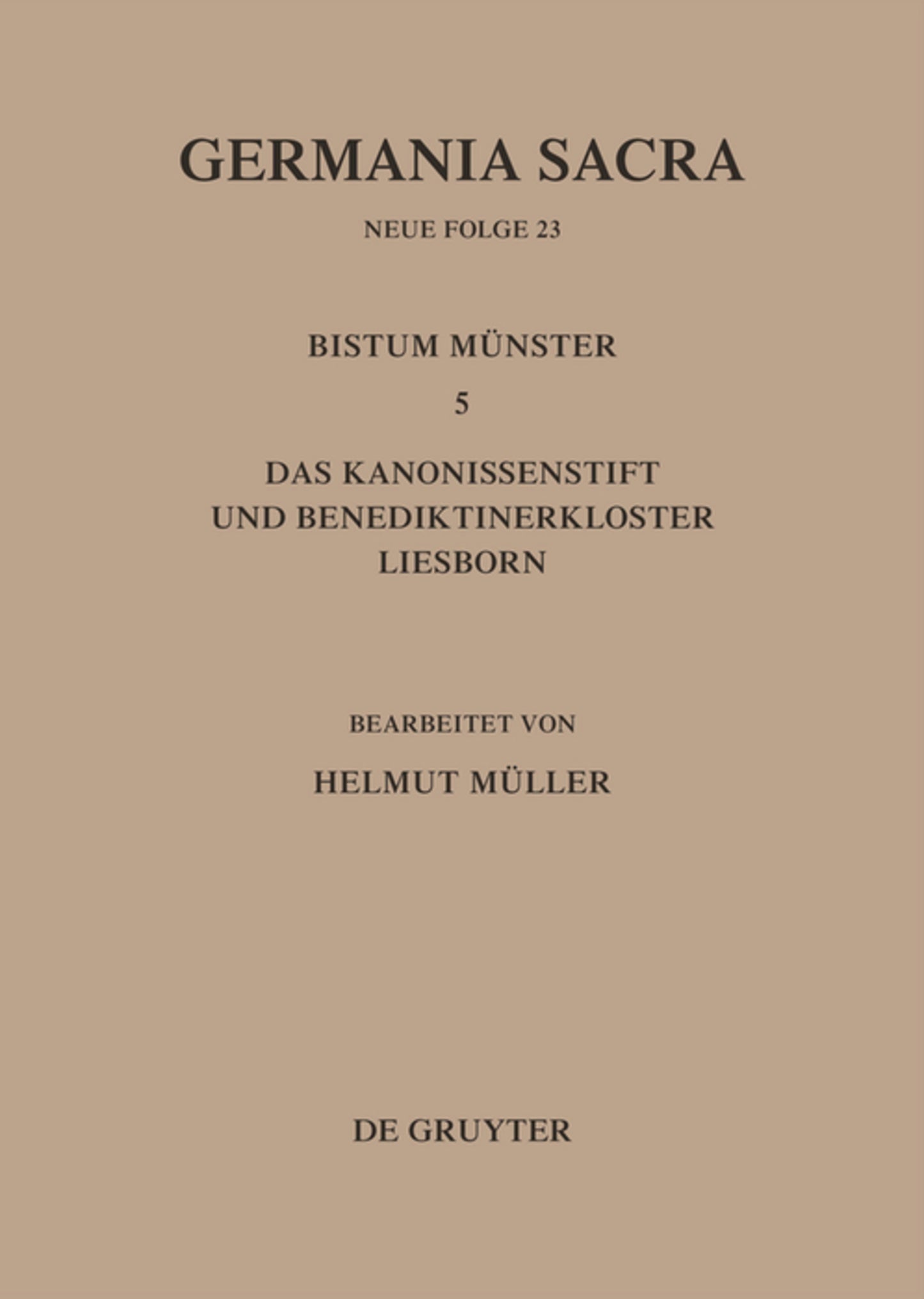 Die Bistümer der Kirchenprovinz Köln. Das Bistum Münster 5. Das Kanonissenstift und Benediktinerkloster Liesborn