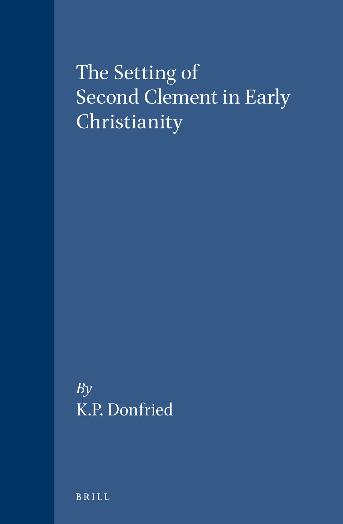 Cover image for The Setting of Second Clement in Early Christianity ISBN 9789004038950