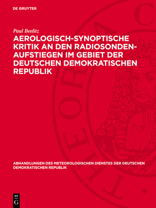 Aerologisch-synoptische Kritik an den Radiosonden-Aufstiegen im Gebiet der Deutschen Demokratischen Republik