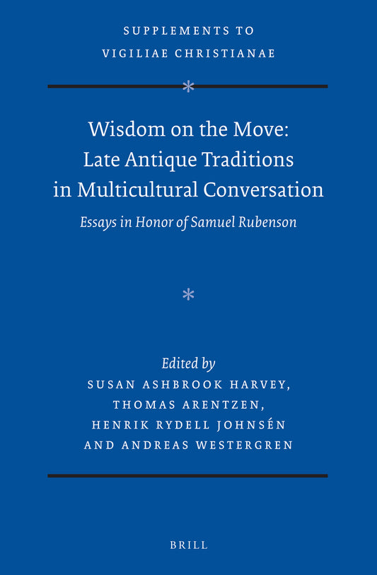 Wisdom on the Move: Late Antique Traditions in Multicultural Conversation