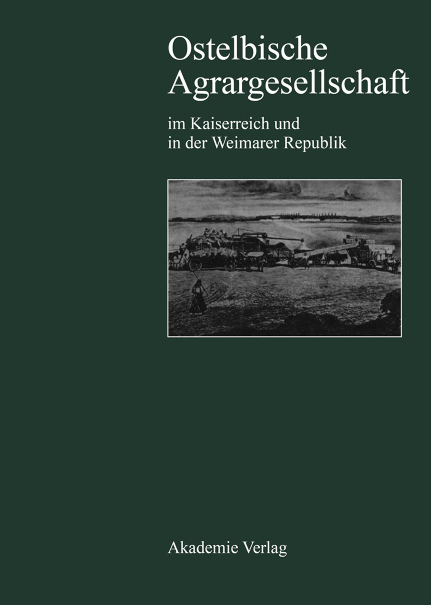 Ostelbische Agrargesellschaft im Kaiserreich und in der Weimarer Republik