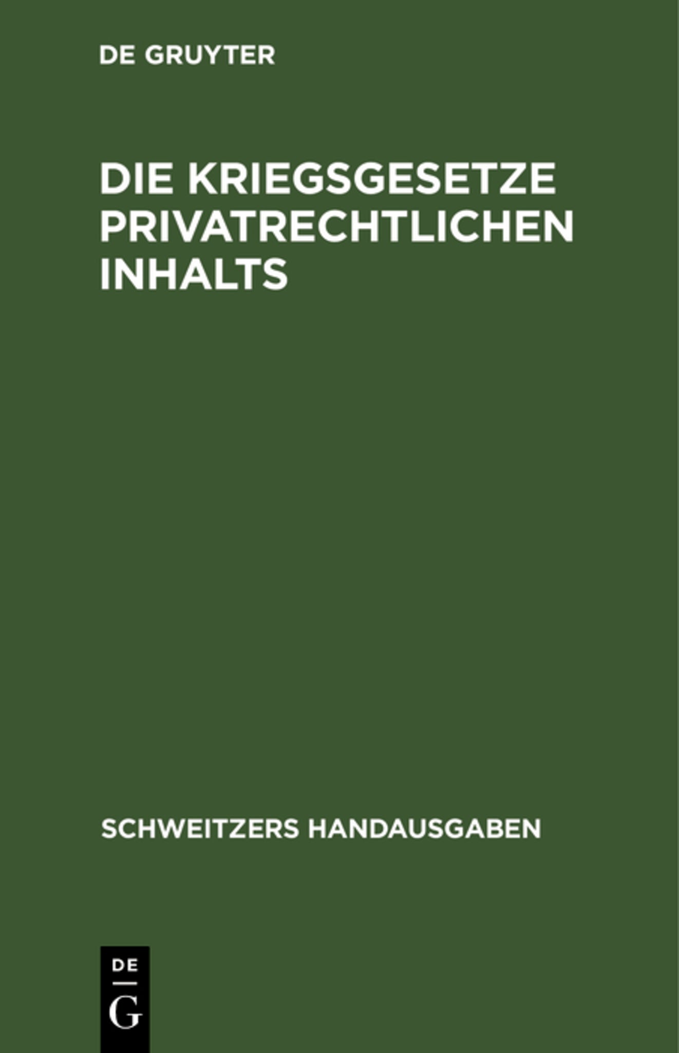 Die Kriegsgesetze privatrechtlichen Inhalts