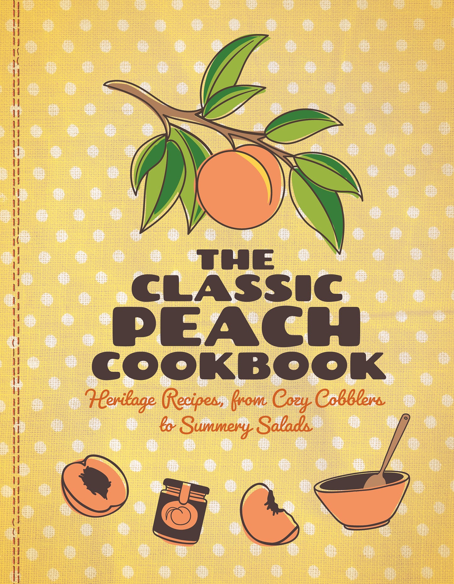 The Classic Peaches Cookbook