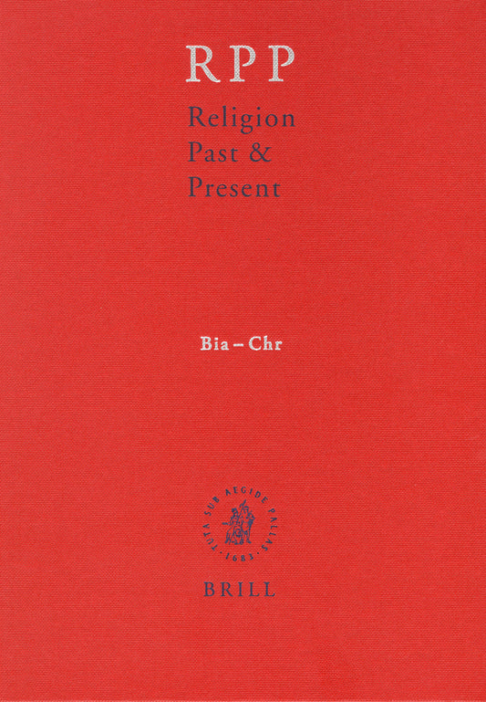 Religion Past and Present, Volume 2 (Bia-Chr)