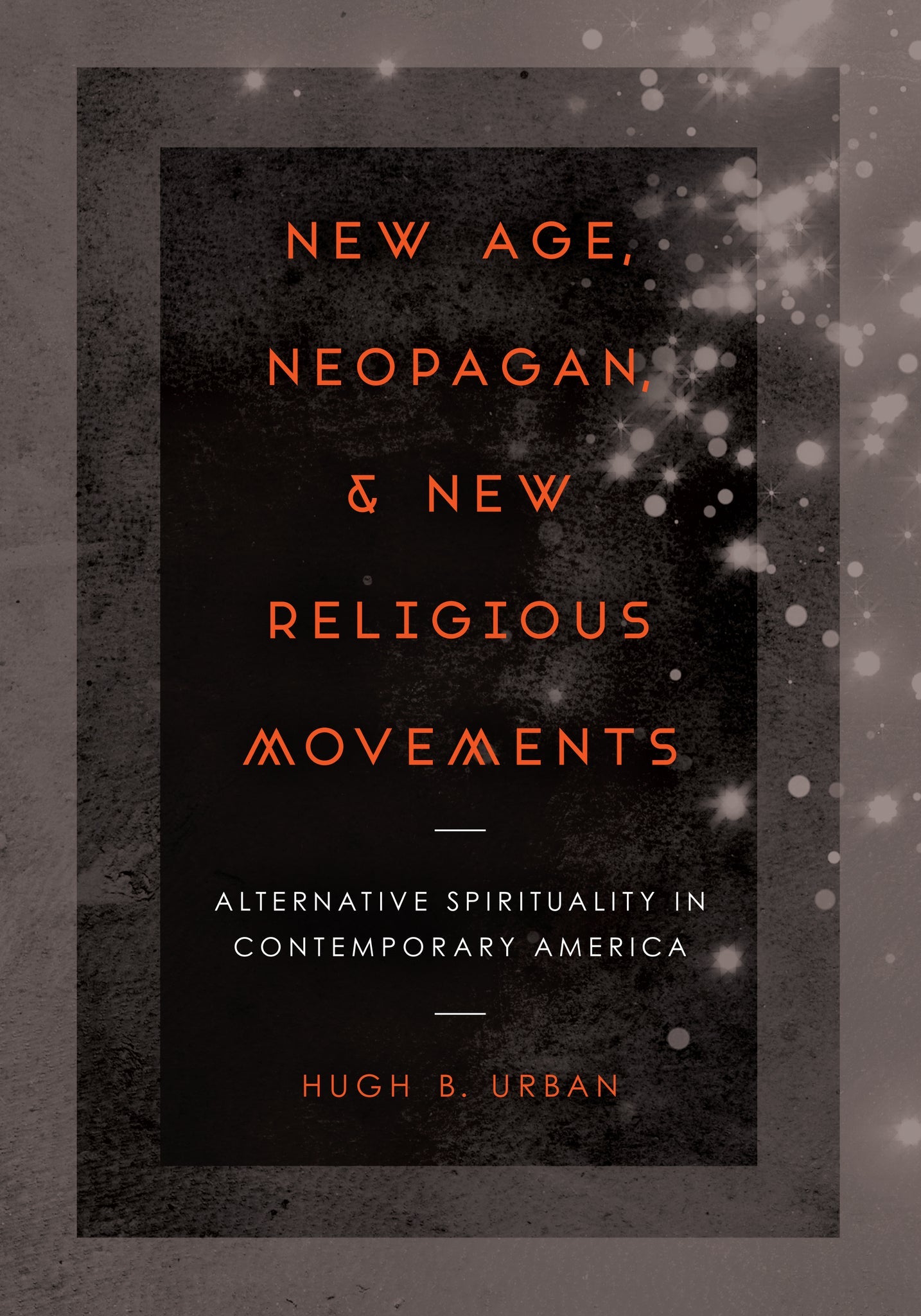 Cover image for New Age, Neopagan, and New Religious Movements ISBN 9780520962125