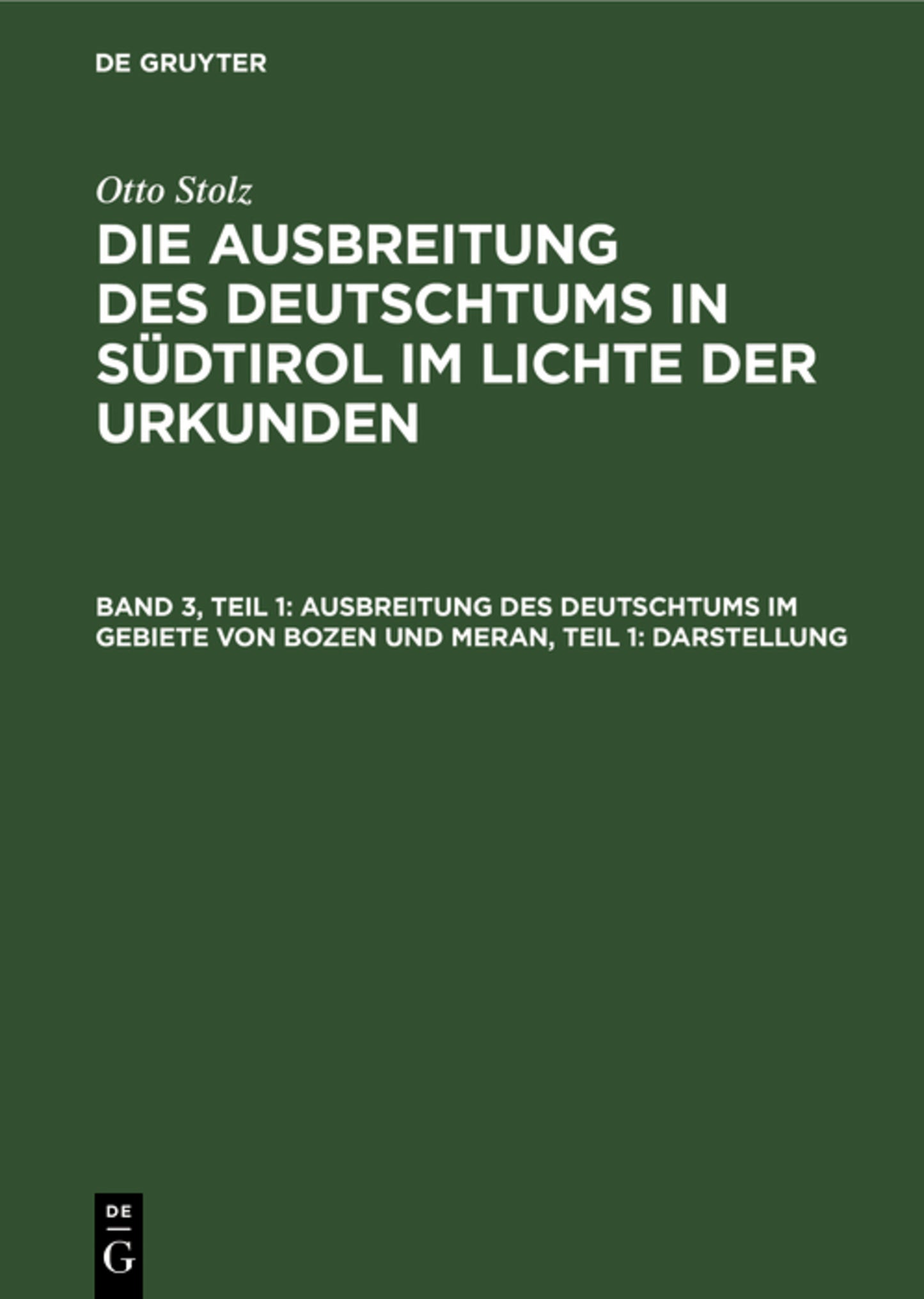 Ausbreitung des Deutschtums im Gebiete von Bozen und Meran, Teil 1: Darstellung