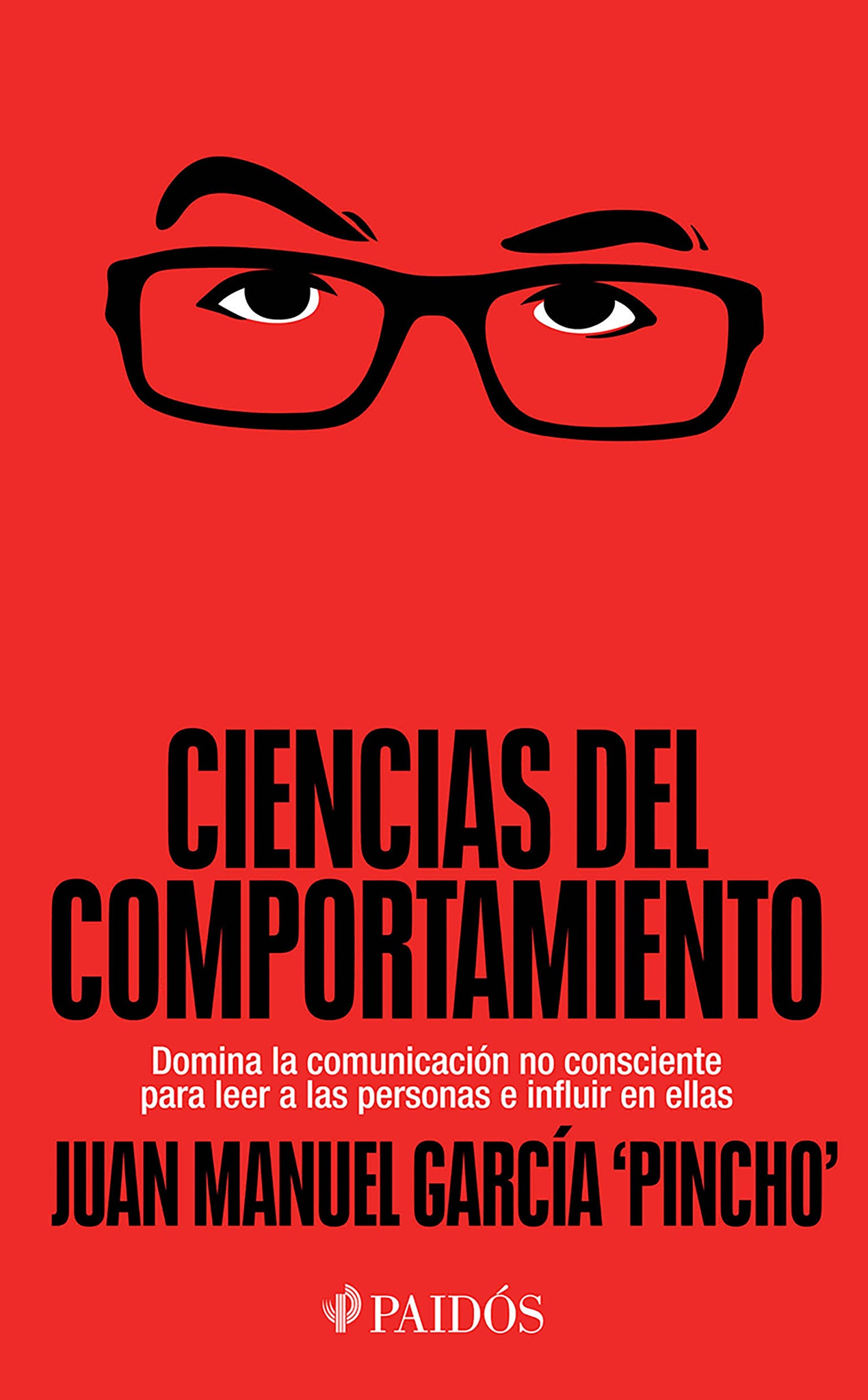 Ciencias del comportamiento: Domina la comunicación no consciente para leer a las personas e influir en ellas / Behavioral Science