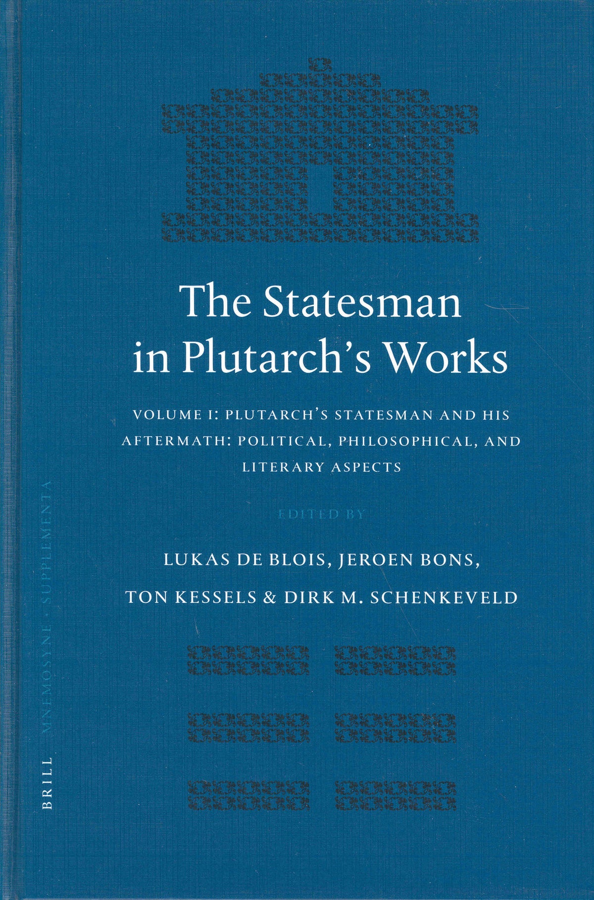 Cover image for The Statesman in Plutarch's Works, Volume I: Plutarch's Statesman and his Aftermath: Political, Philosophical, and Literary Aspects ISBN 9789004137950