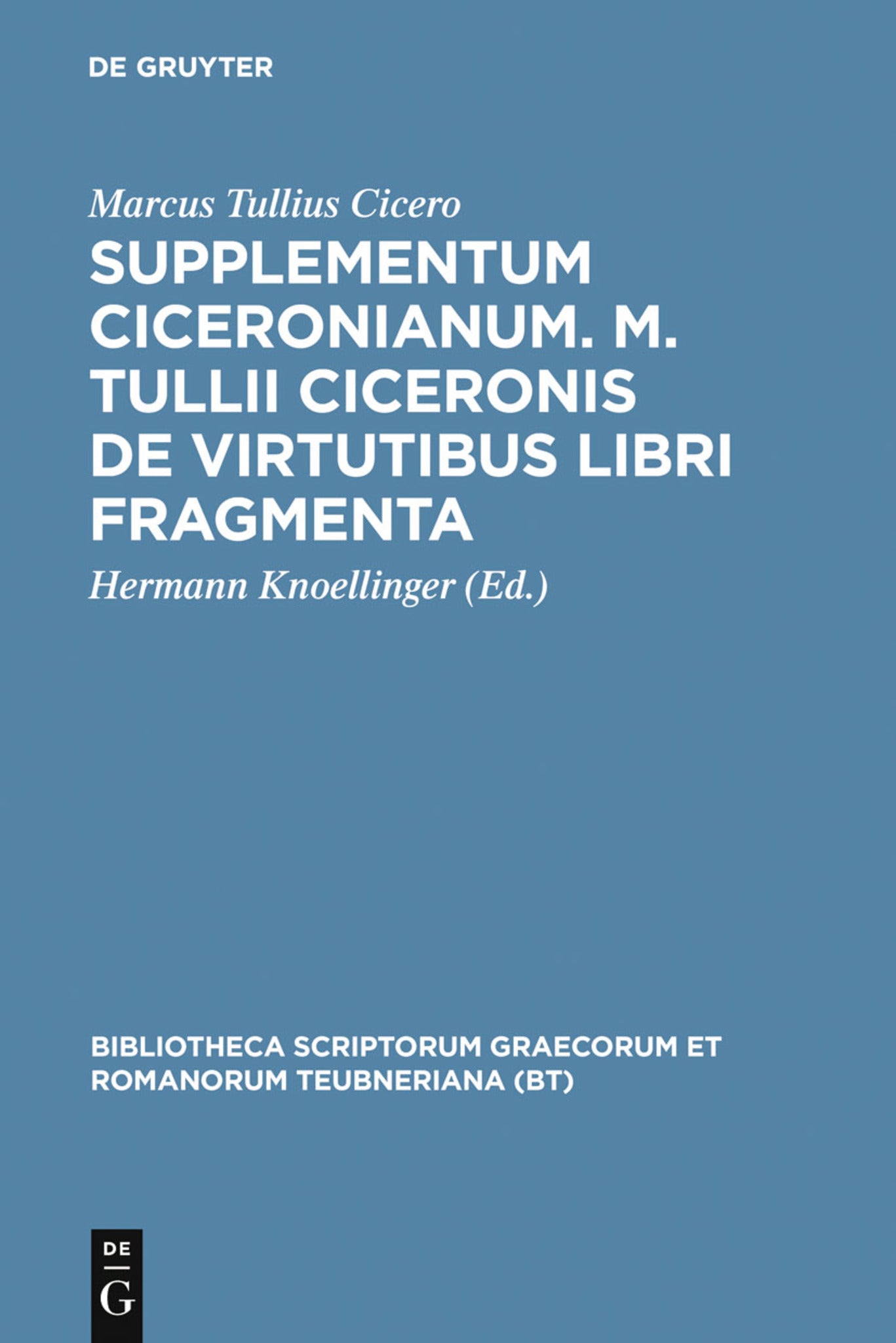 Cover image for Supplementum Ciceronianum. M. Tulli Ciceronis de virtutibus libri fragmenta ISBN 9783110983432