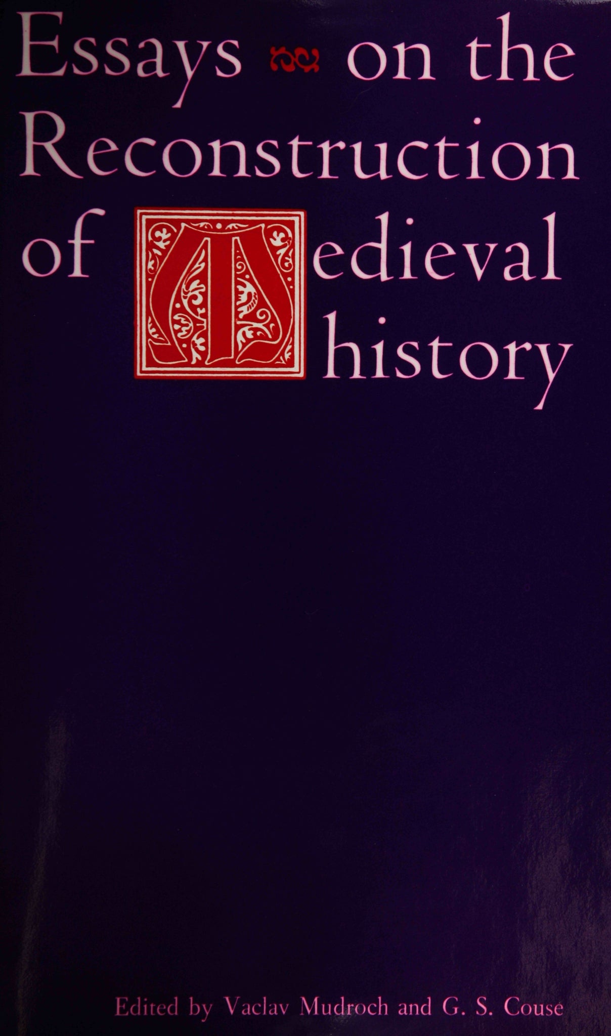 Essays on the Reconstruction of Medieval History