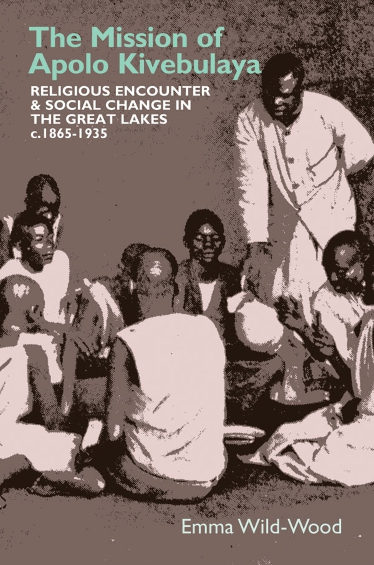 Cover image for The Mission of Apolo Kivebulaya ISBN 9781847012463