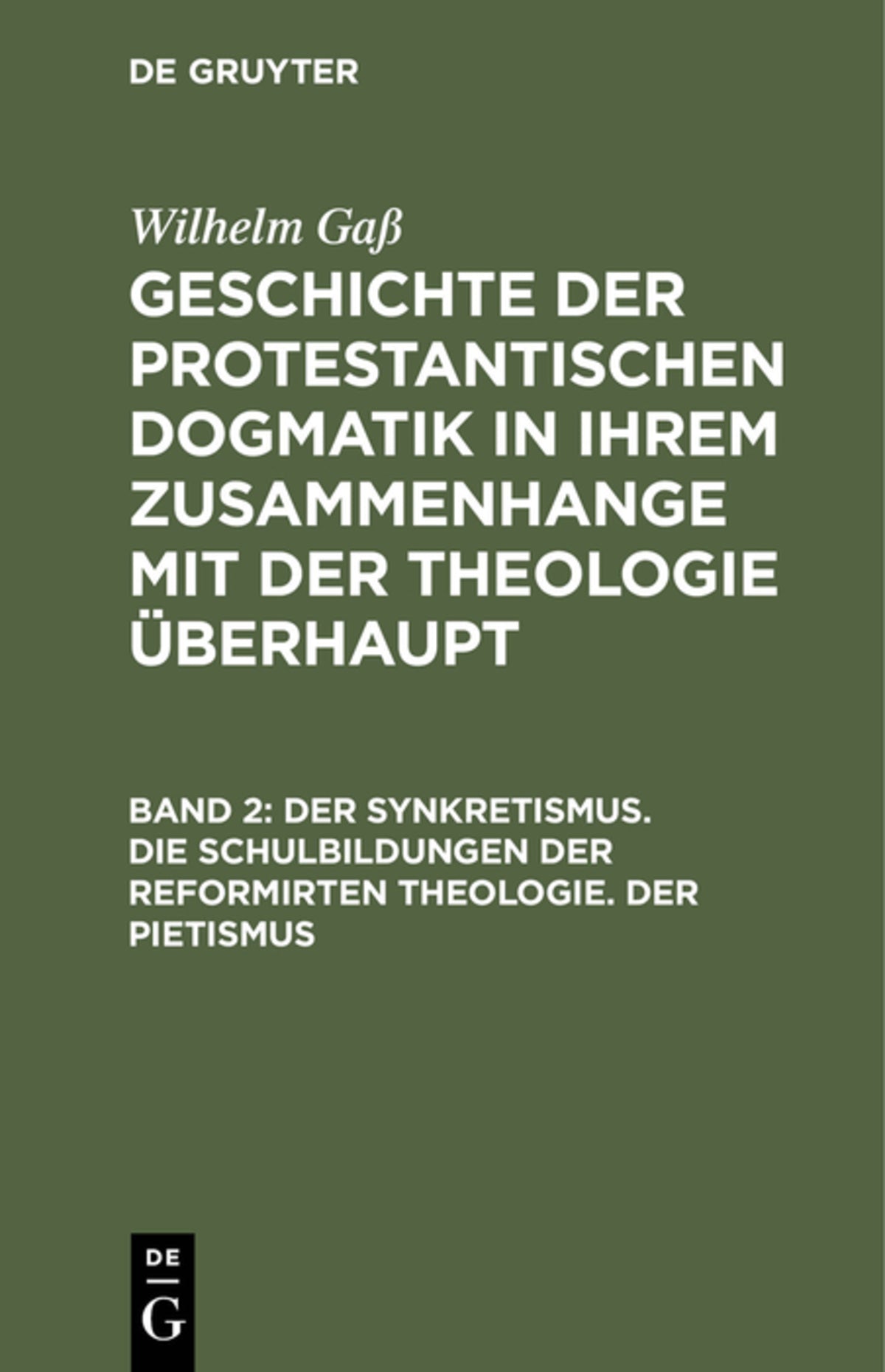 Cover image for Der Synkretismus. Die Schulbildungen der reformirten Theologie. Der Pietismus ISBN 9783111082738
