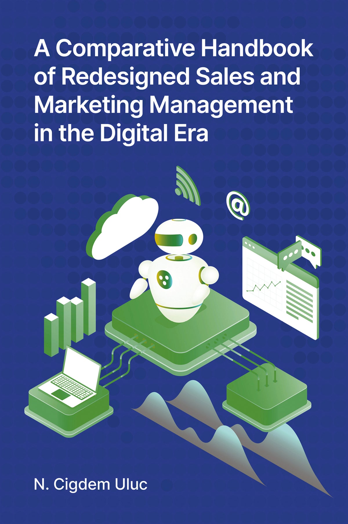 Cover image for A Comparative Handbook of Redesigned Sales and Marketing Management in the Digital Era ISBN 9781837423736