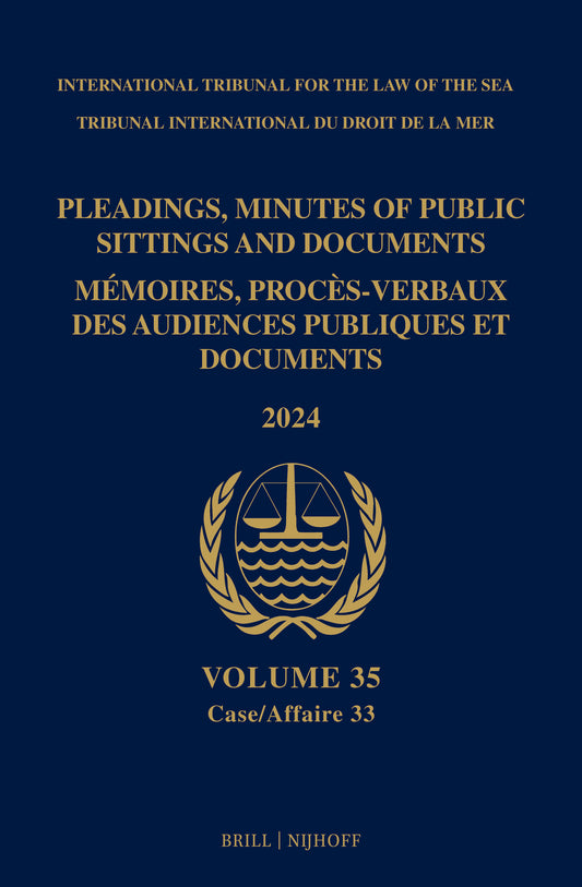 Pleadings, Minutes of Public Sittings and Documents / Mémoires, Procès-verbaux des Audiences Publiques et Documents, Vol. 35 (2024)