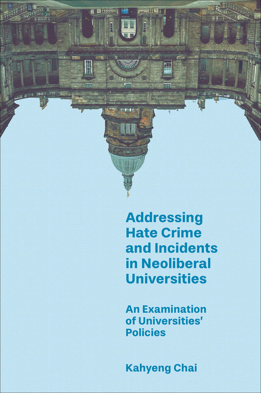 Addressing Hate Crime and Incidents in Neoliberal Universities