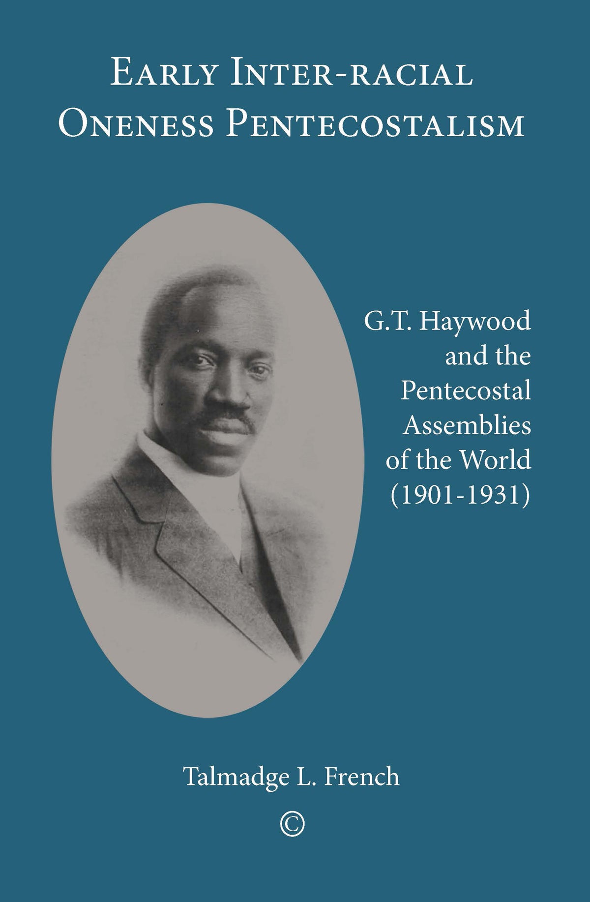 Cover image for Early Inter-racial Oneness Pentecostalism ISBN 9780227174777