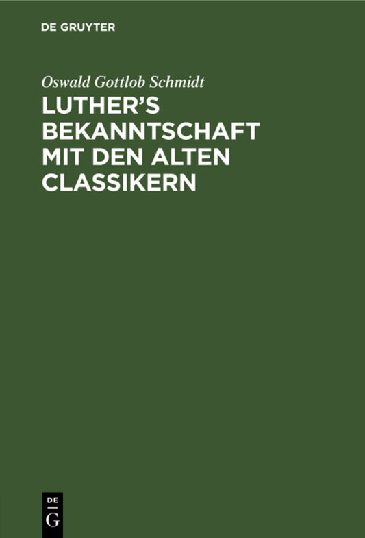 Luther’s Bekanntschaft mit den alten Classikern