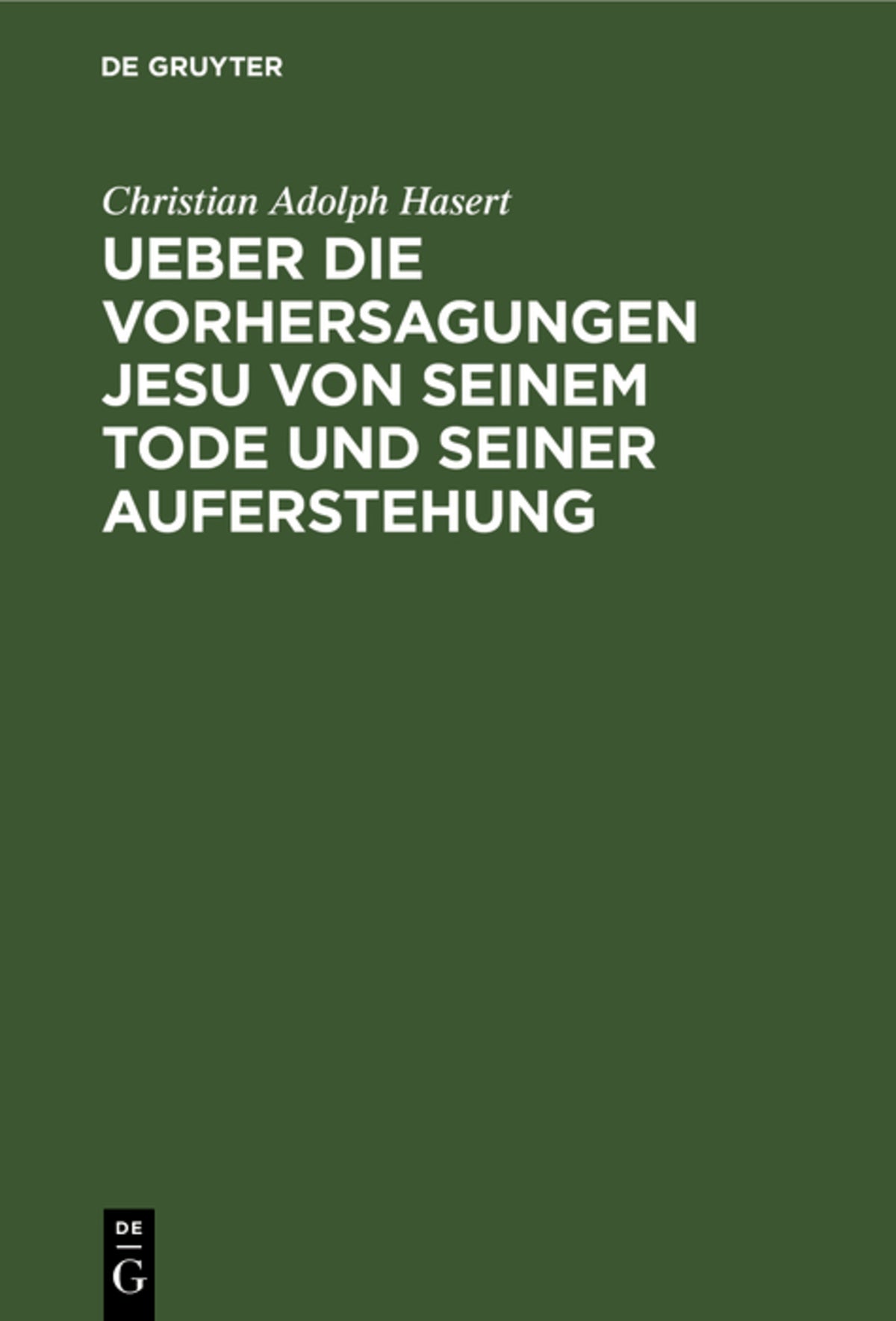 Cover image for Ueber die Vorhersagungen Jesu von seinem Tode und seiner Auferstehung ISBN 9783111089096
