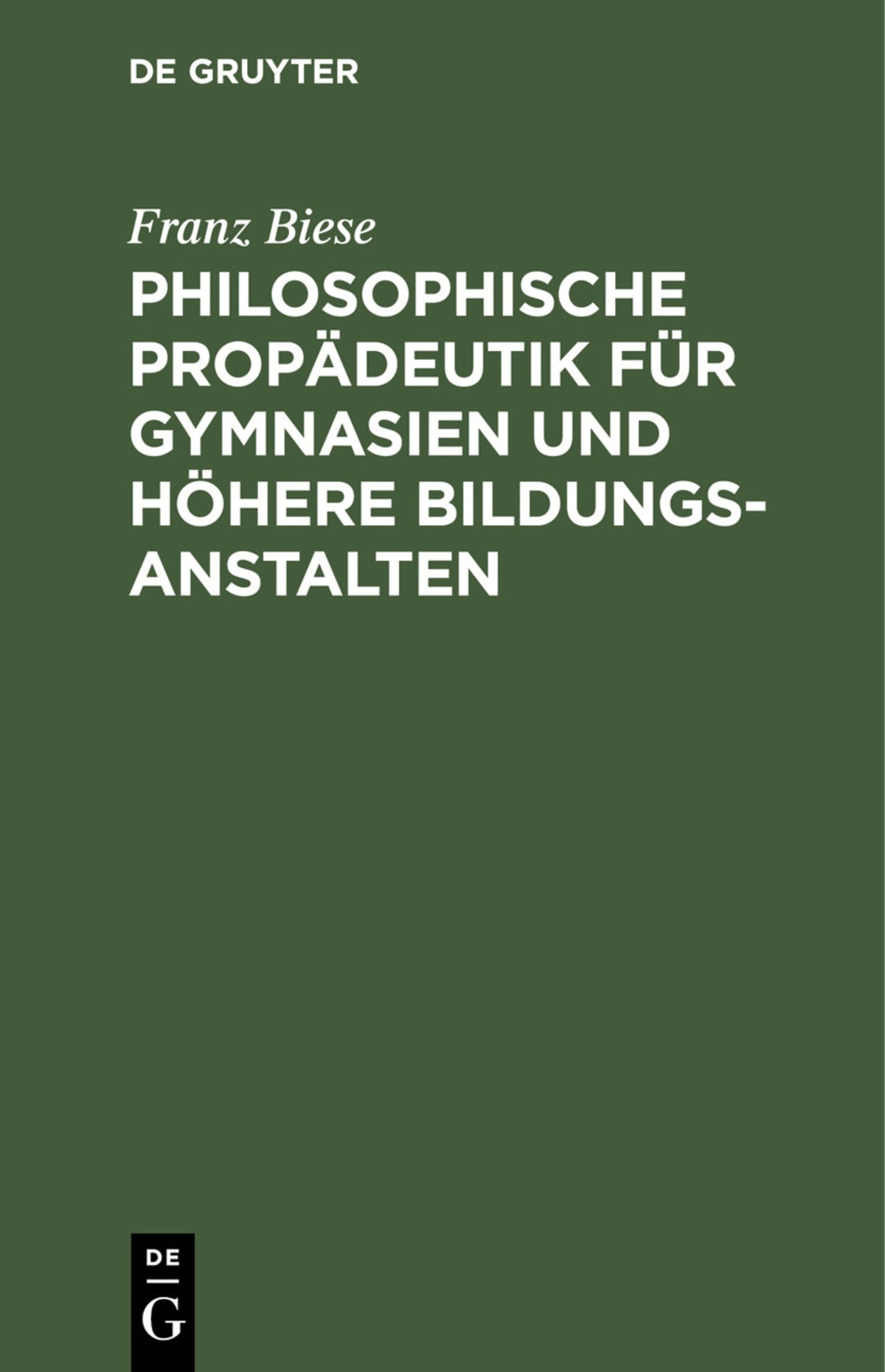 Cover image for Philosophische Propädeutik für Gymnasien und höhere Bildungsanstalten ISBN 9783112436813