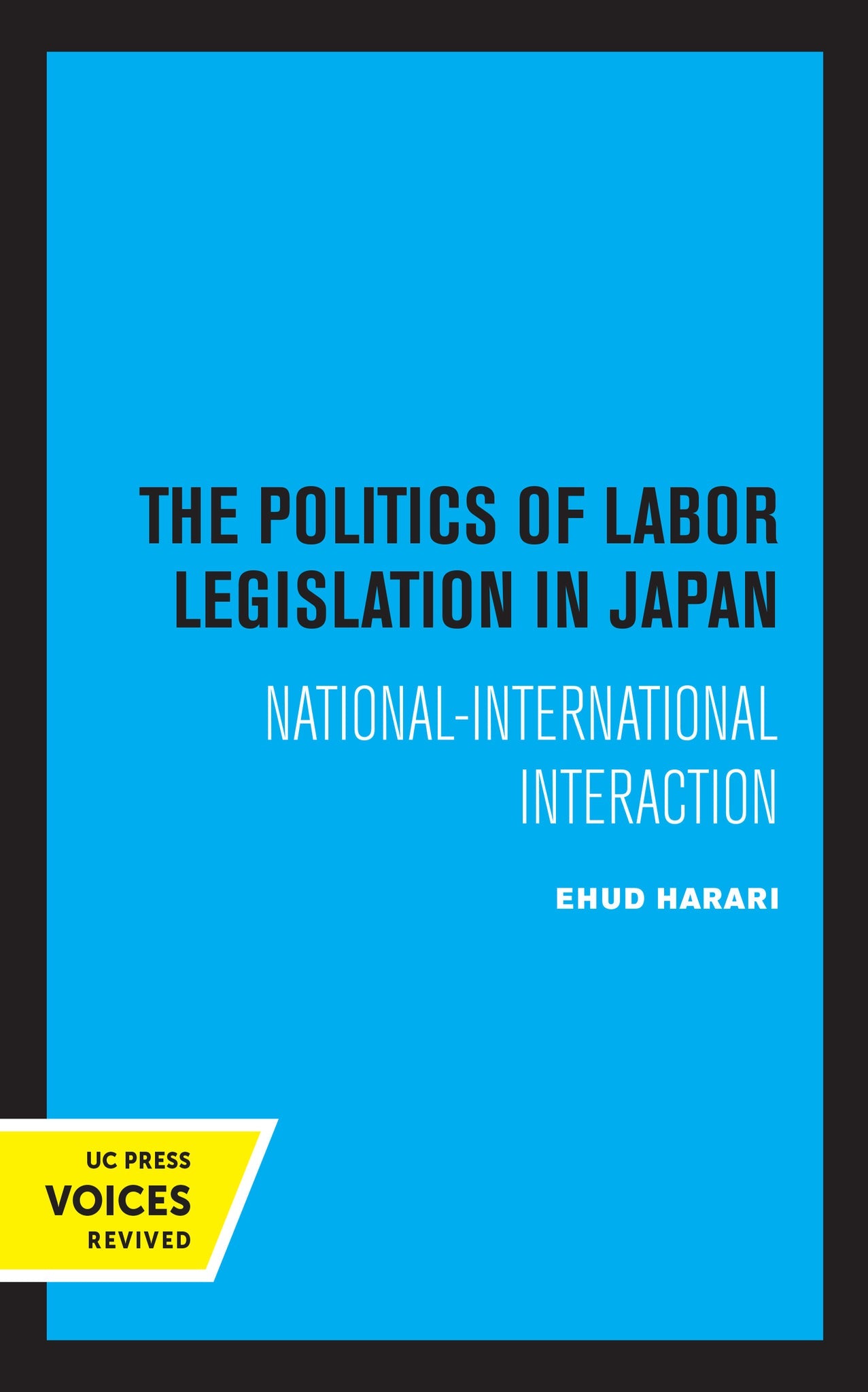 Cover image for The Politics of Labor Legislation in Japan ISBN 9780520366541