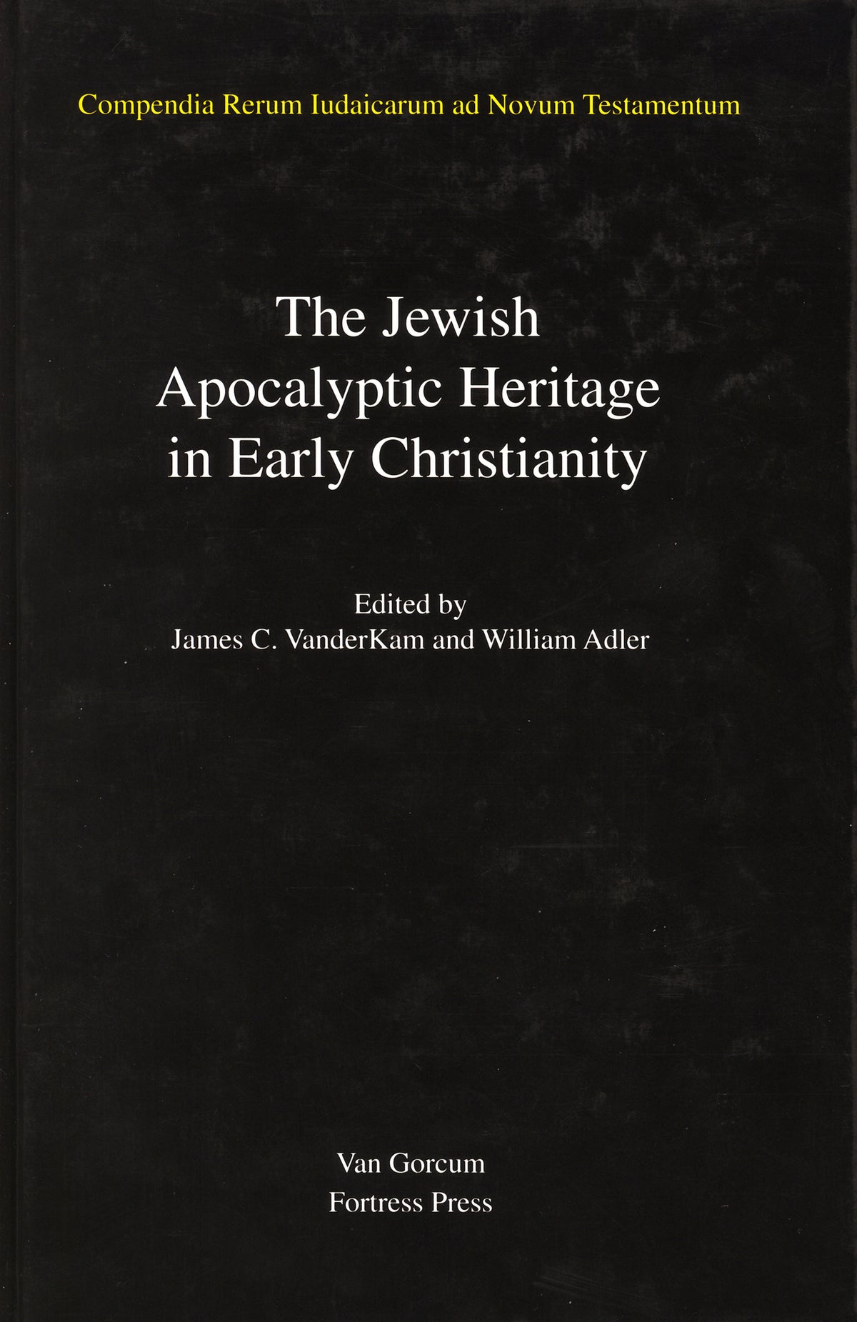 Jewish Traditions in Early Christian Literature, Volume 4 Jewish Apocalyptic Heritage in Early Christianity