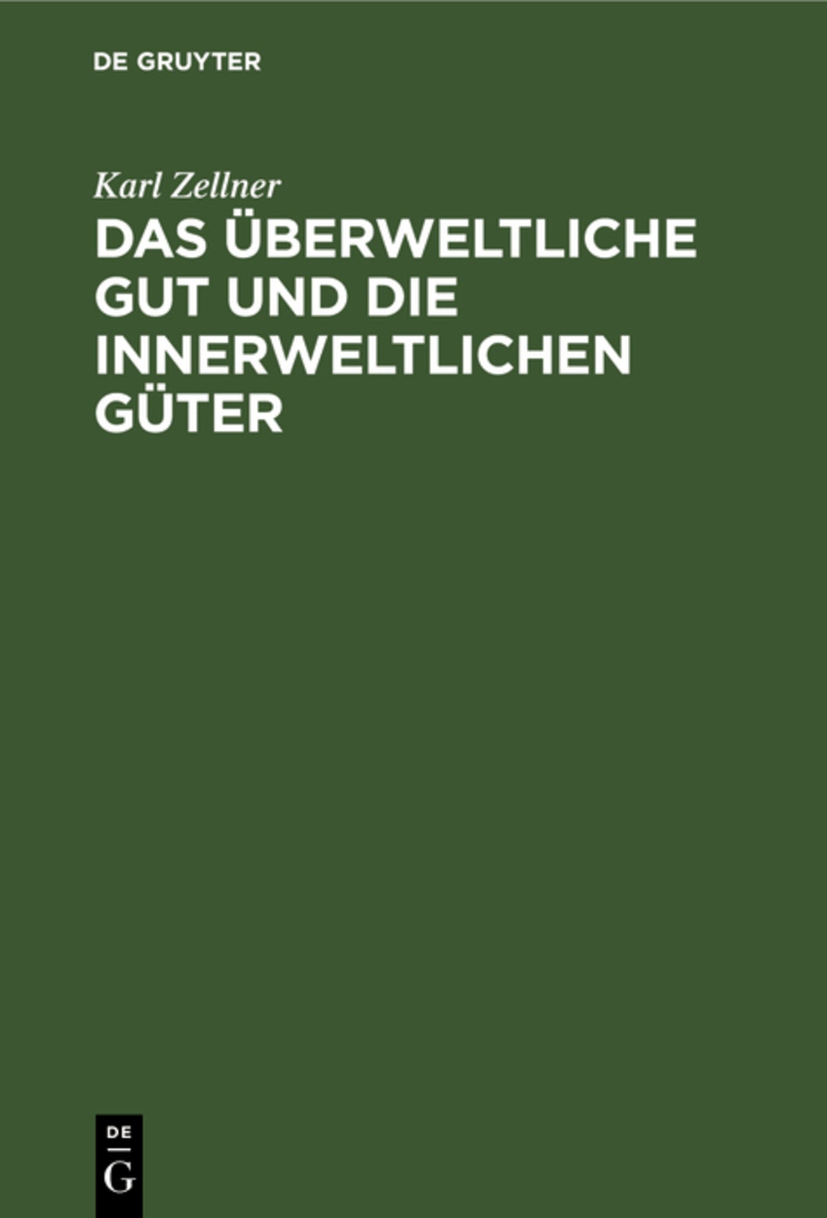 Cover image for Das überweltliche Gut und die innerweltlichen Güter ISBN 9783112491515