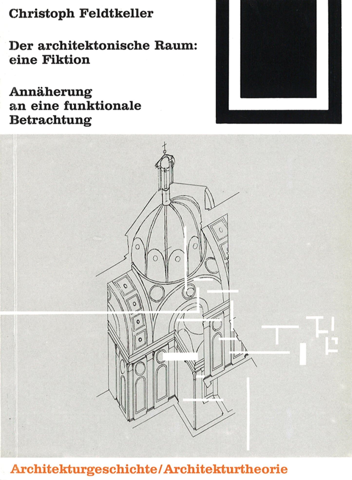 Der architektonische Raum: eine Fiktion