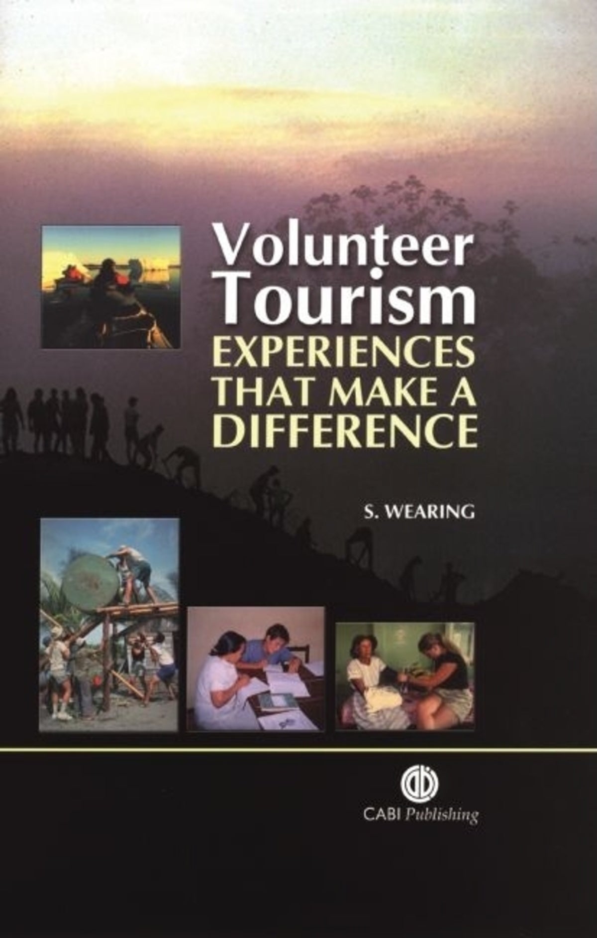 Cover image for Volunteer Tourism: Experiences that Make a Difference ISBN 9780851995335
