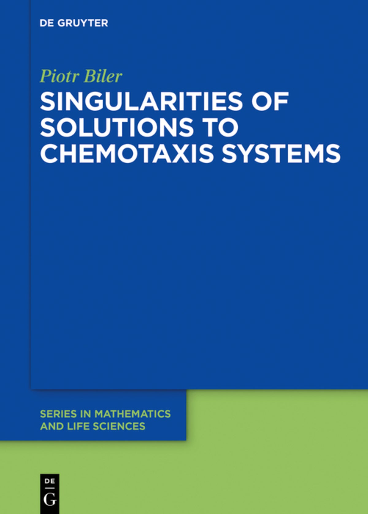 Cover image for Singularities of Solutions to Chemotaxis Systems ISBN 9783110597899