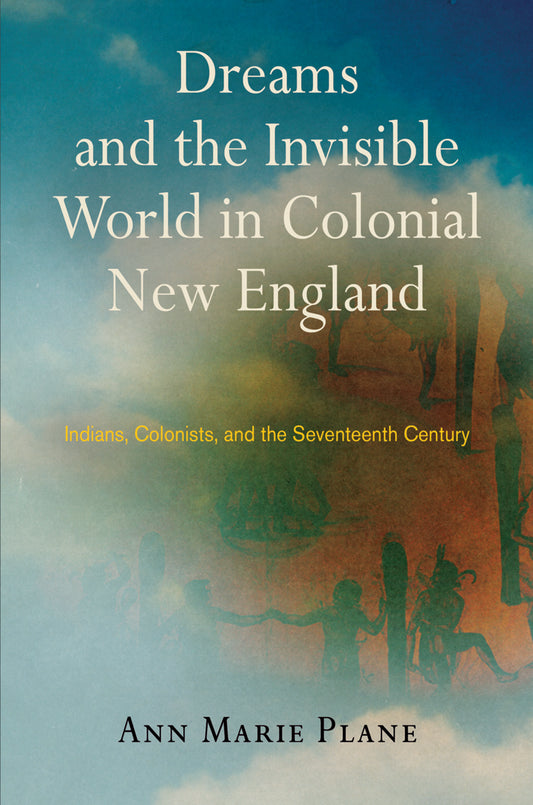 Dreams and the Invisible World in Colonial New England