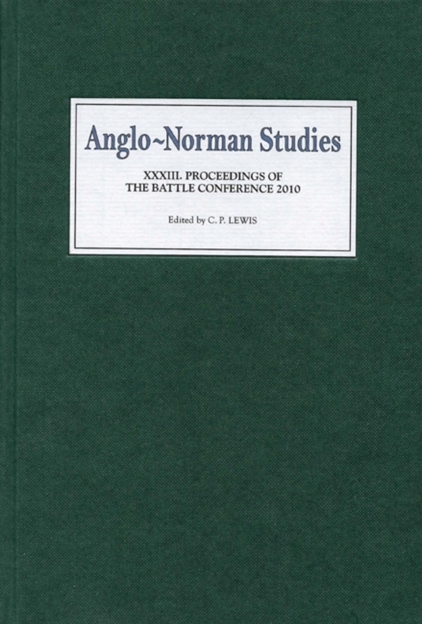 Cover image for Anglo-Norman Studies XXXIII ISBN 9781843836582