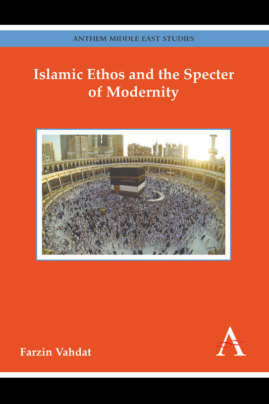 Islamic Ethos and the Specter of Modernity