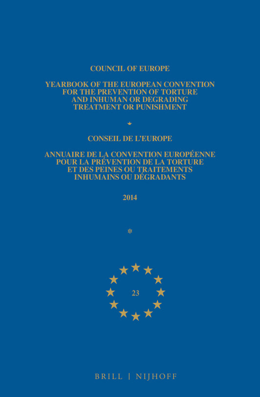 Yearbook of the European Convention for the Prevention of Torture and Inhuman or Degrading Treatment or Punishment/Annuaire de la convention européenne pour la prévention de la torture et des peines ou traitements inhumains ou dégradants