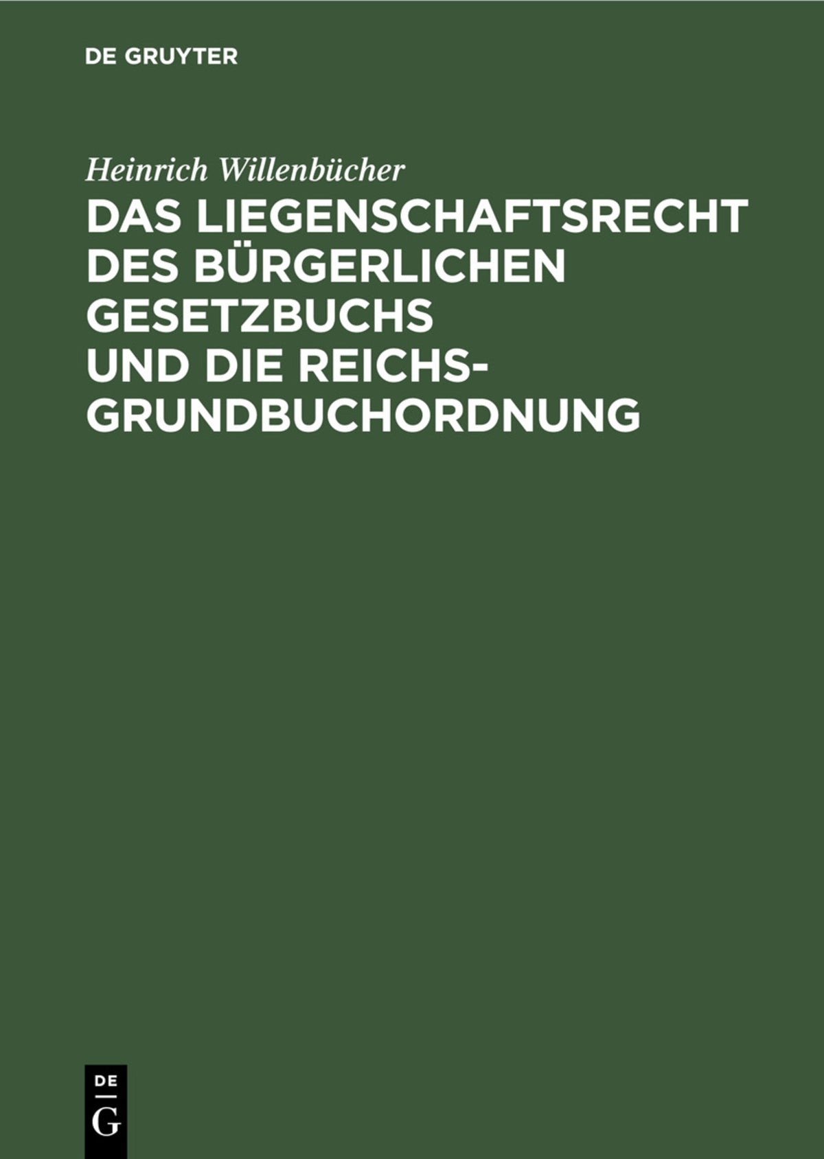Cover image for Das Liegenschaftsrecht des Bürgerlichen Gesetzbuchs und die Reichs-Grundbuchordnung ISBN 9783112346259