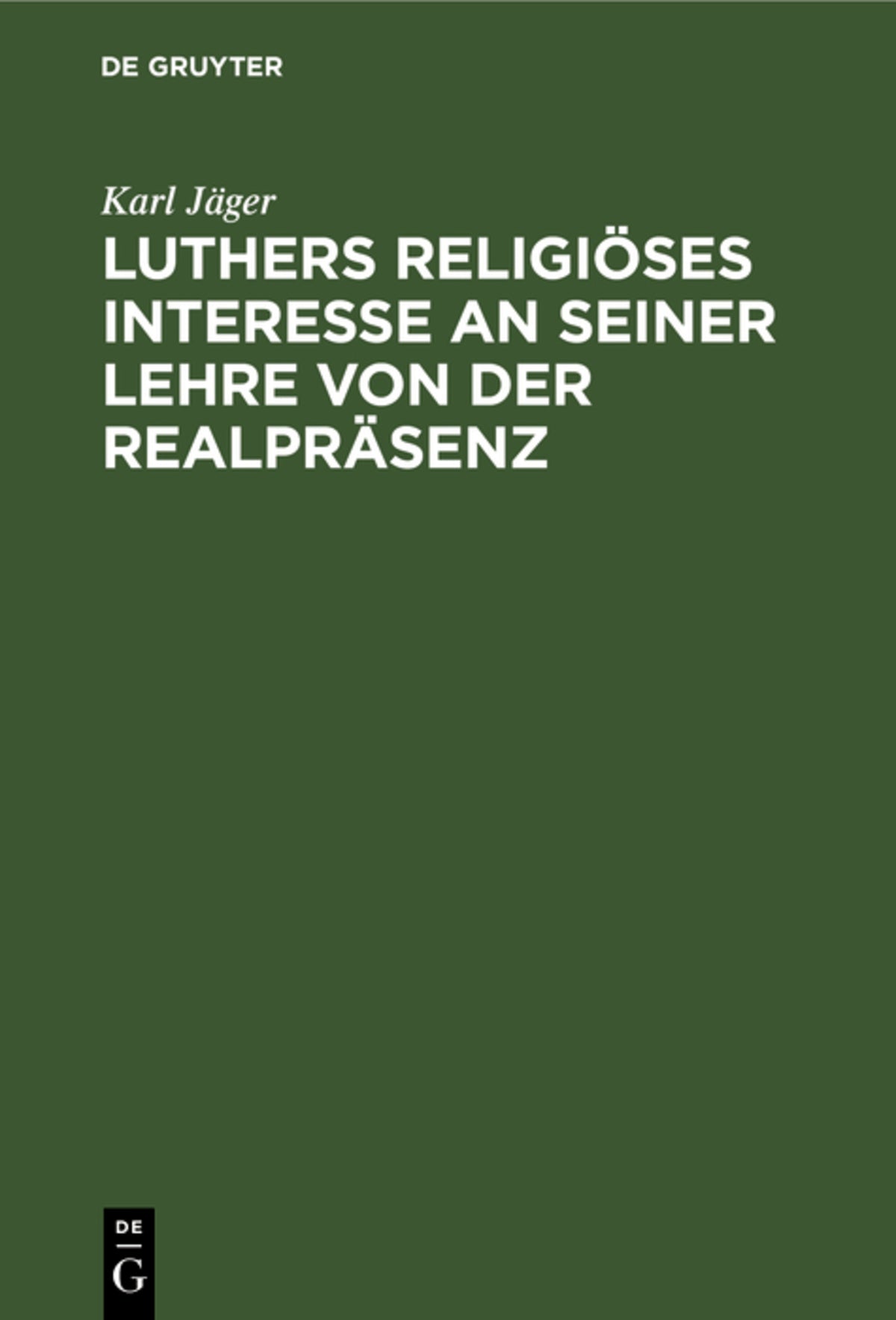 Cover image for Luthers religiöses Interesse an seiner Lehre von der Realpräsenz ISBN 9783111180700