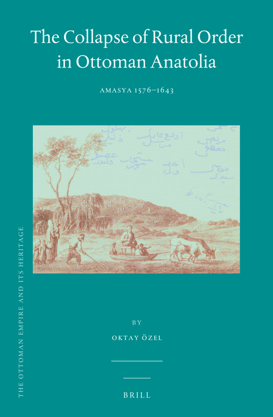 The Collapse of Rural Order in Ottoman Anatolia