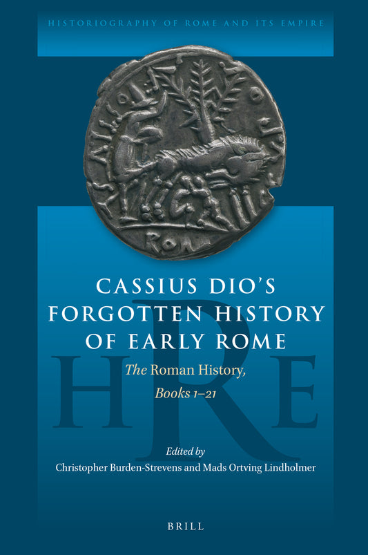 Cassius Dio’s Forgotten History of Early Rome