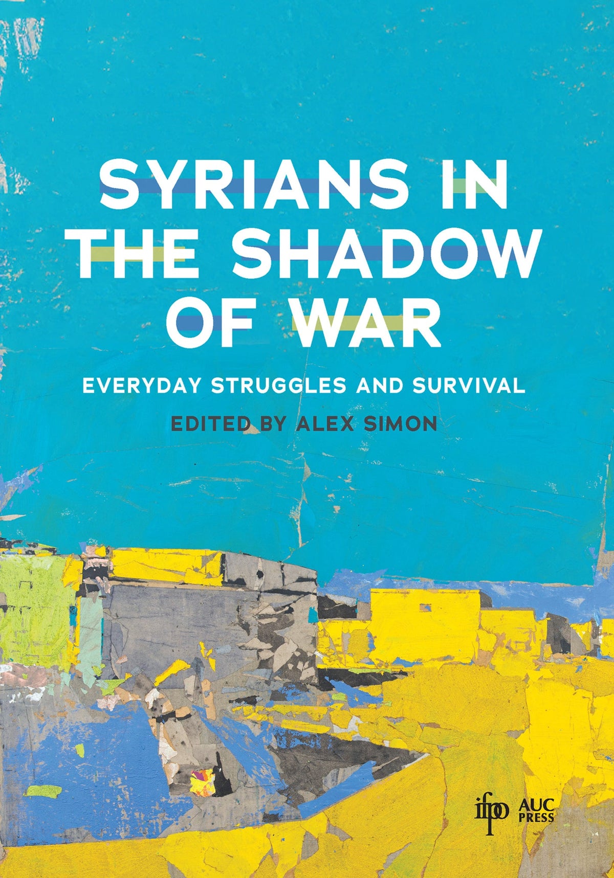 Cover image for Syrians in the Shadow of War: ISBN 9781649035233