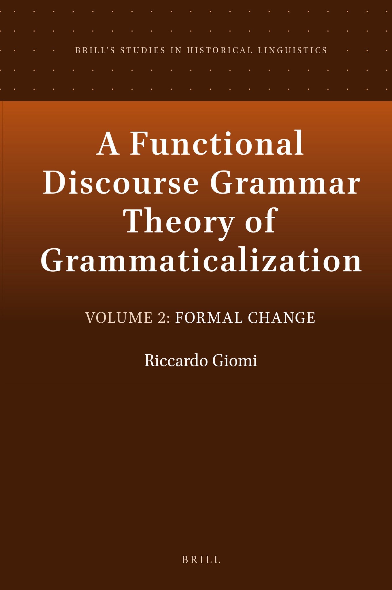 A Functional Discourse Grammar Theory of Grammaticalization