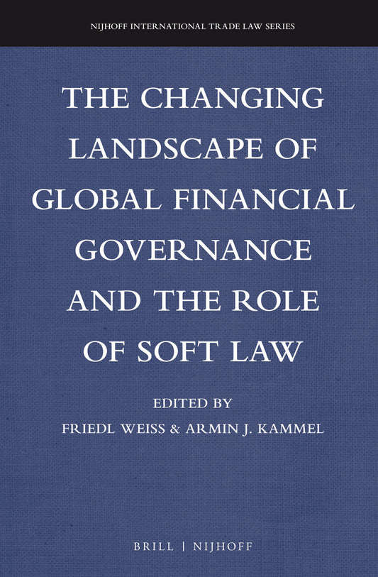 The Changing Landscape of Global Financial Governance and the Role of Soft Law