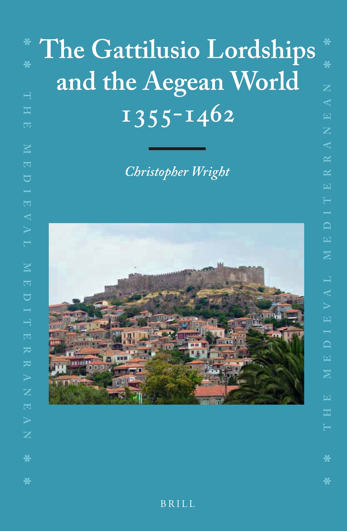 Cover image for The Gattilusio Lordships and the Aegean World 1355-1462 ISBN 9789004264694