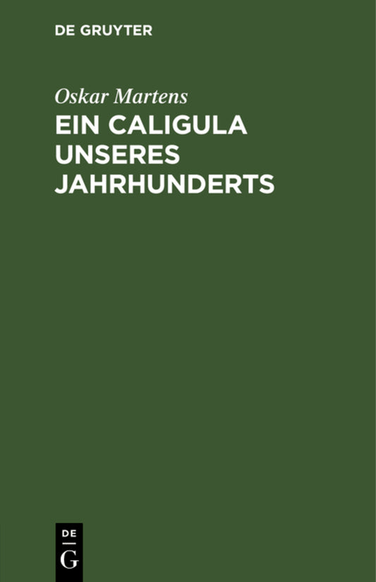 Ein Caligula unseres Jahrhunderts