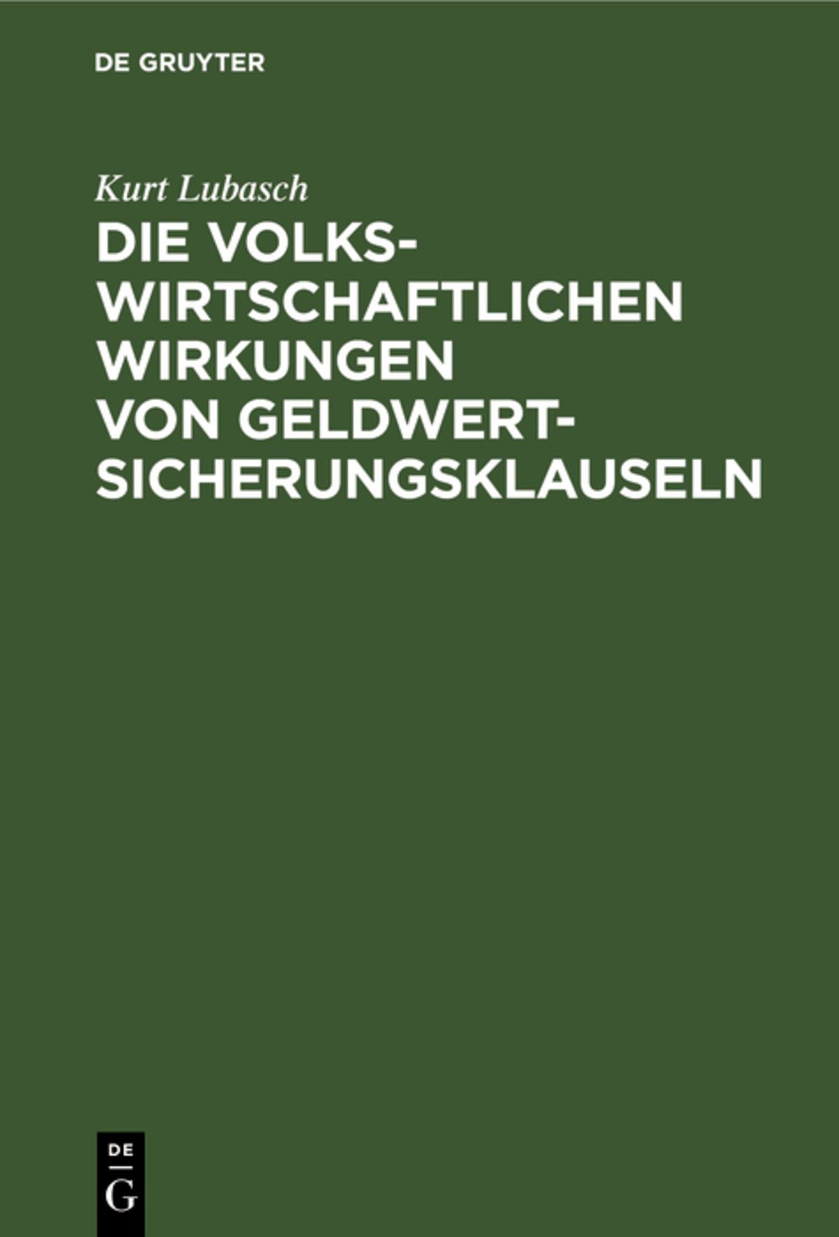 Cover image for Die volkswirtschaftlichen Wirkungen von Geldwertsicherungsklauseln ISBN 9783111126876